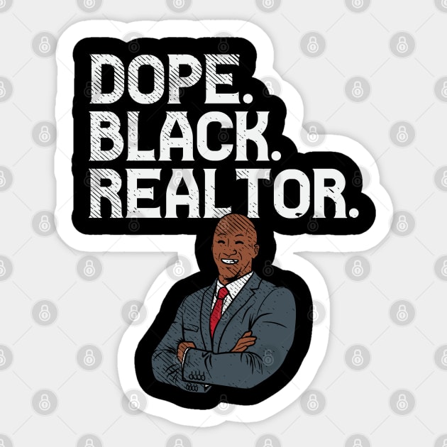 Dope. Black. Realtor Sticker by maxdax